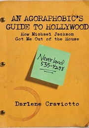 An Agoraphobic's Guide to Hollywood (Darlene Craviotto)
