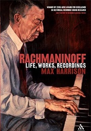 Rachmaninoff: Life, Works, Recordings (Max Harrison)