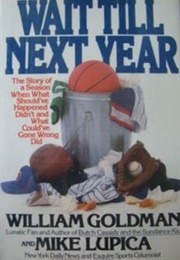 Wait 'Til Next Year (William Goldman and Mike Lupica)