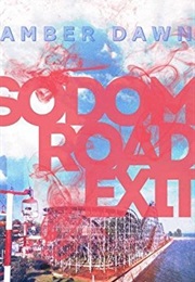 Sodom Road Exit (Amber Dawn)