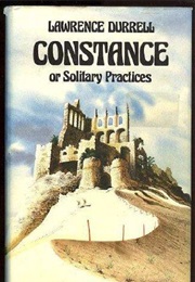Constance or Solitary Practices (Lawrence Durrell)