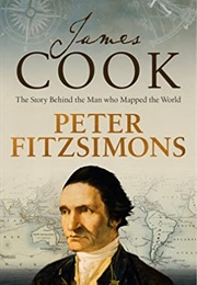 James Cook: The Story Behind the Man Who Mapped the World (Peter Fitzsimons)