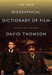 The New Biographical Dictionary of Film (David Thomson)