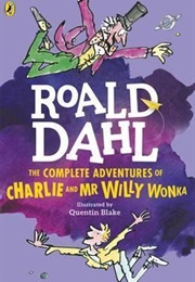 The Complete Adventures of Charlie and Willy Wonka (Roald Dahl)