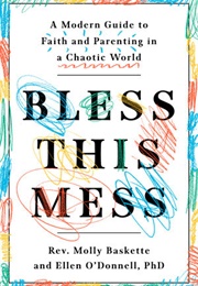 Bless This Mess (Molly Baskette)