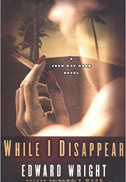 While I Disappear (Edward Wright)