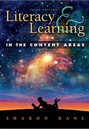 Literacy and Learning in the Content Areas (Sharon Kane)