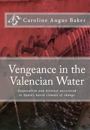 Vengeance in the Valencian Water (Caroline Angus Baker)