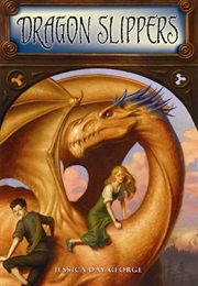 Dragon Slippers (Jessica Day George)