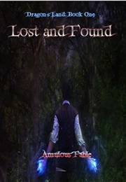 Lost and Found (Dragon&#39;s Land #1) (Amulous Fable)