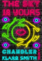 The Sky Is Yours (Chandler Klang Smith)