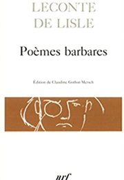 Poèmes Barbares (Charles Leconte De Lisle)