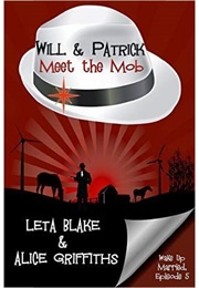 Will & Patrick Meet the Mob (Wake Up Married, #5) (Leta Blake,  Alice Griffiths)