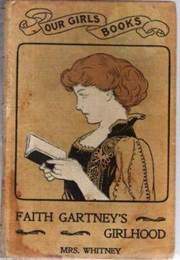 Faith Gartney's Girlhood (A. D. T. Whitney)