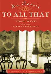 Au Revoir to All That (Michael Steinberger)