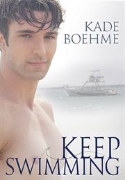 Keep Swimming (Kade Boehme)