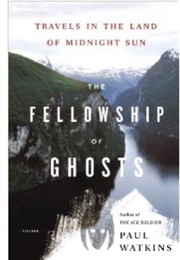 Fellowship of Ghosts: A Journey Through the Mountains of Norway (Paul Watkins)