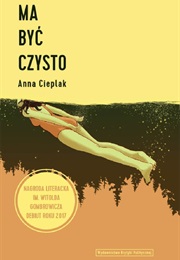 Ma Być Czysto (Anna Cieplak)