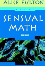 Sensual Math (Alice Fulton)