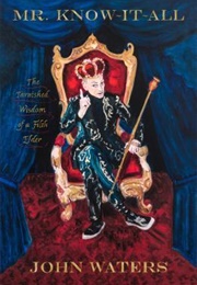 Mr. Know-It-All (John Waters)