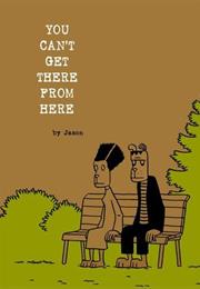 You Can't Get There From Here