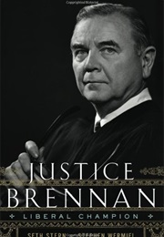 Justice Brennan: Liberal Champion (Seth Stern)