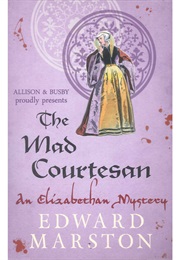 The Mad Courtesan (Edward Marston)