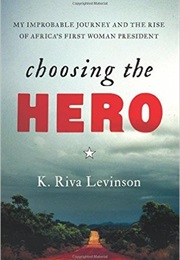 Choosing the Hero (K. Riva Levinson)