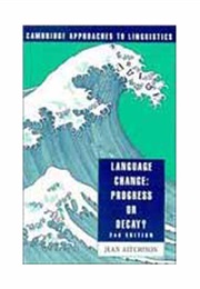 Language Change: Progress or Decay? (Jean Aitchison)