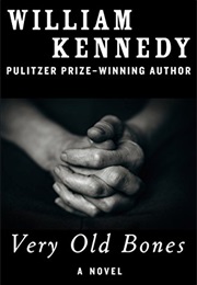 Very Old Bones (William Kennedy)
