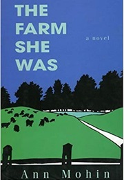 The Farm She Was (Ann Mohin)
