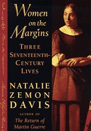 Women on the Margins: Three Seventeenth Century Lives (Natalie Zemon Davis)