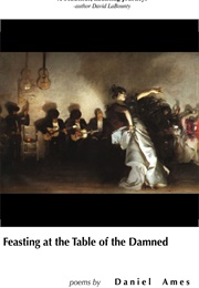 Feasting at the Table of the Damned (Daniel Ames)