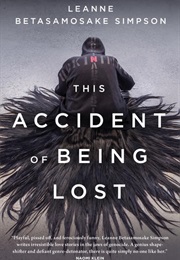 This Accident of Being Lost (Leanne Betasamosake Simpson)