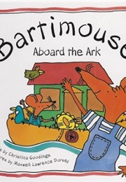 Bartimouse Aboard the Ark (Christina Goodings, Maxwell Lawrence Dorsey)