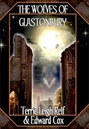 The Wolves of Glastonbury (Terrie Leigh Relf,  Edward Cox)