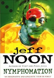 Nymphomation (Jeff Noon)