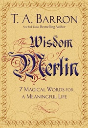 The Wisdom of Merlin (TA Barron)