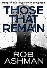 Those That Remain (Rob Ashman)