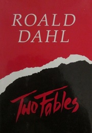 Two Fables (Roald Dahl)