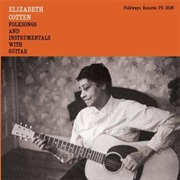 Folksongs and Instrumentals With Guitar (Elizabeth Cotten, (1958)