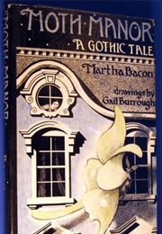 Moth Manor:  a Gothic Tale (Martha Bacon)