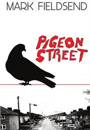 Pigeon Street (Mark Fieldsend)