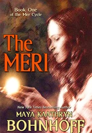 The Meri (Maya Bonhoff)