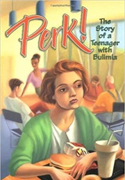 Perk!: The Story of a Teenager With Bulimia (Liza F. Hall)