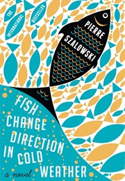 Fish Change Direction in Cold Weather (Pierre)