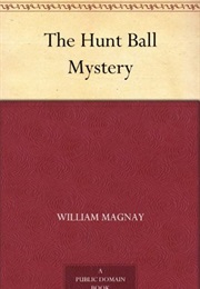 The Hunt Ball Mystery (William Magnay)