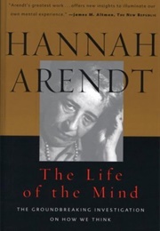 The Life of the Mind (Hannah Arendt)