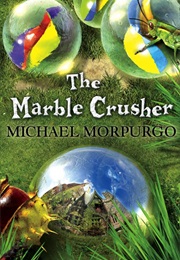 The Marble Crusher (Michael Morpurgo)