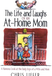 The Life and Laughs of an At-Home Mom (Chris Liefer)